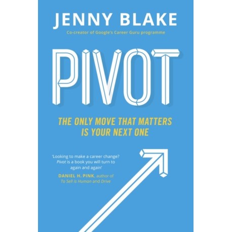 Pivot: The Only Move That Matters Is Your Next One