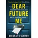 Dear Future Me: A slow-burn, captivating thriller of long buried secrets just waiting to be revealed . . .