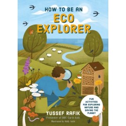How to be an Eco Explorer: Fun Activities for Exploring Nature and Saving the Planet