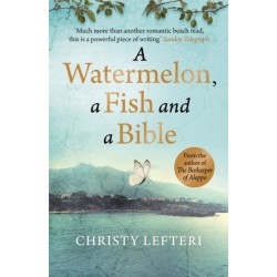 A Watermelon, a Fish and a Bible: A heartwarming tale of love amid war