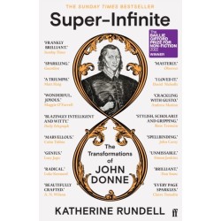 Super-Infinite: The Transformations of John Donne - Winner of the Baillie Gifford Prize for Non-Fiction 2022
