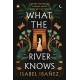 What the River Knows: the addictive and endlessly romantic historical fantasy
