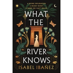 What the River Knows: the addictive and endlessly romantic historical fantasy