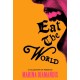 Eat the World: A Collection of Poems