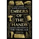 Embers of the Hands: Shortlisted for the 2025 Wolfson History Prize and Longlisted for the 2025 Women's Prize for Non-Fiction