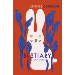 Bestiary: The Selected Stories of Julio Cortazar