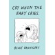 Cry When the Baby Cries