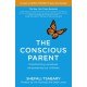 The Conscious Parent: Transforming Ourselves, Empowering Our Children