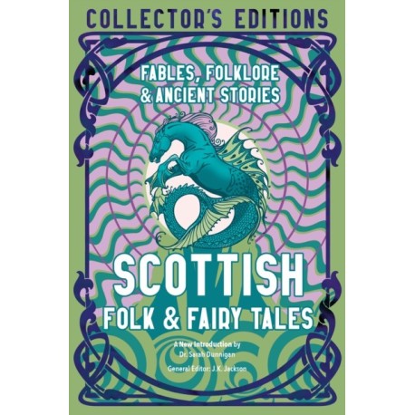 Scottish Folk & Fairy Tales: Fables, Folklore & Ancient Stories