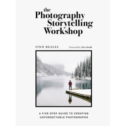The Photography Storytelling Workshop: A five-step guide to creating unforgettable photographs