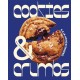 Cookies & Crumbs: Chunky, Chewy, Gooey Cookies for Every Mood
