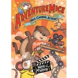 Adventuremice: Mice, Camera, Action! - from bestselling creative dream team, Reeve and McIntyre