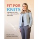 Fit for Knits: Everything you need to fit and sew beautiful knit clothes