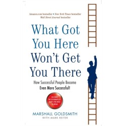 What Got You Here Won't Get You There: How successful people become even more successful