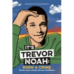 It's Trevor Noah: Born a Crime: (YA edition)