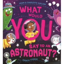 What Would You Say to an Astronaut?