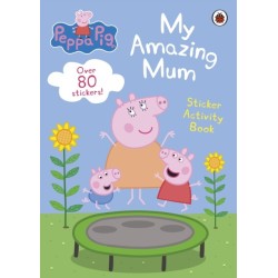 Peppa Pig: My Amazing Mum: Sticker Activity Book