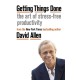 Getting Things Done: The Art of Stress-free Productivity