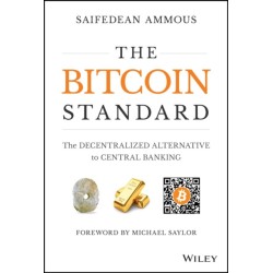 The Bitcoin Standard: The Decentralized Alternative to Central Banking