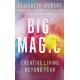 Big Magic: Creative Living Beyond Fear