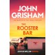 The Rooster Bar: The explosive crime thriller from the number 1 Sunday Times bestselling author