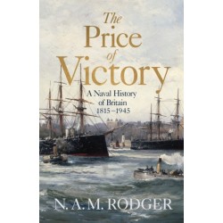 The Price of Victory: A Naval History of Britain: 1815 – 1945