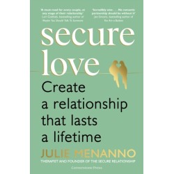 Secure Love: Create a Relationship That Lasts a Lifetime