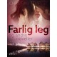 Farlig leg – og andre noveller
