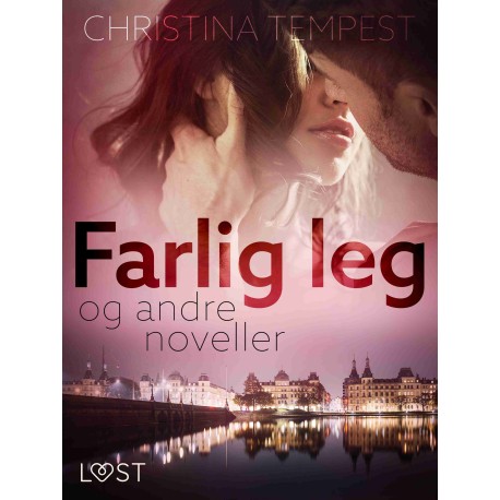 Farlig leg – og andre noveller