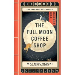 The Full Moon Coffee Shop: THE -1 INTERNATIONALLY BESTSELLING HEALING SERIES