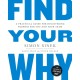 Find Your Why: A Practical Guide for Discovering Purpose for You and Your Team