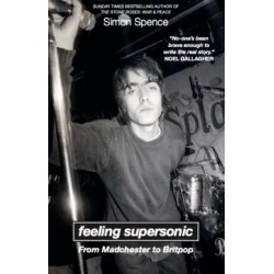 FEELING SUPERSONIC: From Madchester to Britpop