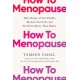 How to Menopause: Take Charge of Your Health, Reclaim Your Life, and Feel Even Better than Before: THE NEW YORK TIMES BESTSELLER