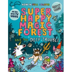 Super Happy Magic Forest and the Deep Trouble: NOW IN COLOUR!
