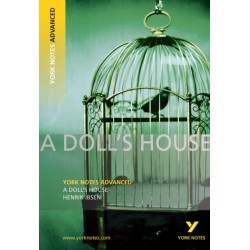 A Doll's House: York Notes Advanced - for 2026, 2027 exams: everything you need to catch up, study and prepare for 2021 assessments and 2022 exams