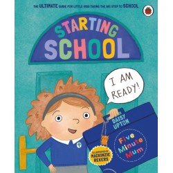 Five Minute Mum: Starting School: The Ultimate Guide for New School Starters