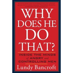 Why Does He Do That?: Inside the Minds of Angry and Controlling Men