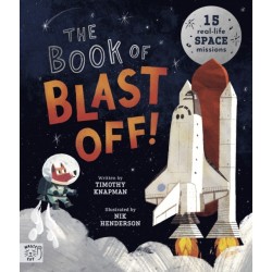 The Book of Blast Off!: 15 Real-Life Space Missions