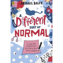 A Different Sort of Normal: A real-life completely true story about being unique