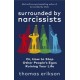 Surrounded by Narcissists: Or, How to Stop Other People's Egos Ruining Your Life