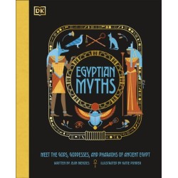 Egyptian Myths: Meet the Gods, Goddesses, and Pharaohs of Ancient Egypt