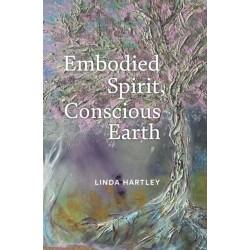 Embodied Spirit, Conscious Earth: From Embryology to Embodied Relational Spiritual Practice