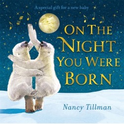 On the Night You Were Born: A Special Gift for a New Baby