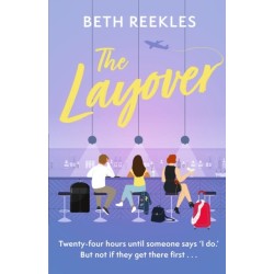 The Layover: A must-read funny, forced-proximity wedding romance for summer 2025