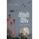 When the Guns Fall Silent
