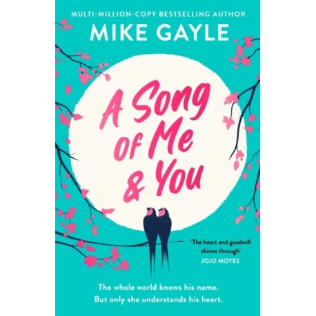 A Song of Me and You: a heartfelt and romantic novel of first love and second chances, picked for the Richard & Judy Book Club