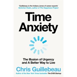 Time Anxiety: The Illusion of Urgency and a Better Way to Live