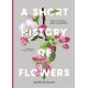A Short History of Flowers: The stories that make our gardens