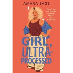 Girl, Ultra-Processed: A bold, body-positive YA about friendship, dating and self-love.