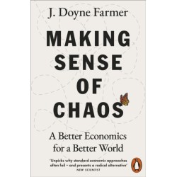 Making Sense of Chaos: A Better Economics for a Better World